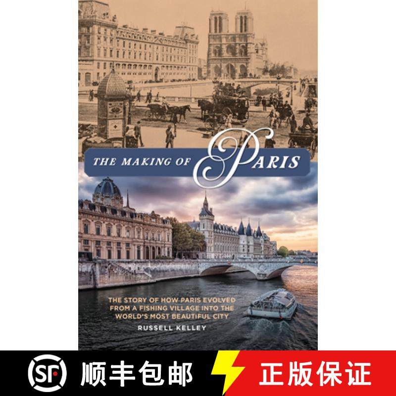 【3-4周达】The Making of Paris : The Story of How Paris Evolved from a Fishing Village into the World... [9781493049103]