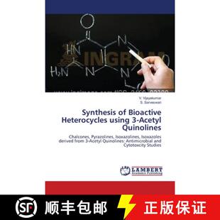 预订 Synthesis of Bioactive Heterocycles using 3-Acetyl Quinolines [9783659202148]