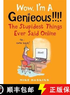 【3-4周达】Wow I'm A Genieous!!!!: The Stupidest Things Ever Said Online [9781472111012]