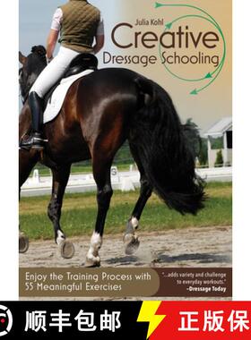 【3-4周达】Creative Dressage Schooling: Enjoy the Training Process with 55 Meaningful Exercises [9781570768606]
