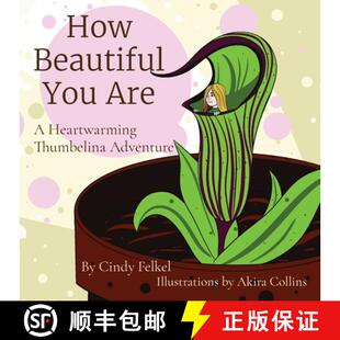 【3-4周达】How Beautiful You Are: A Heartwarming  Thumbelina Adventure [9781737041320]