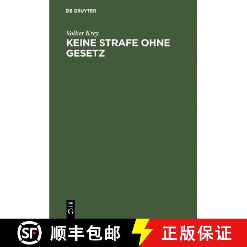预订 Keine Strafe ohne Gesetz: Einf hrung in Die Dogmengeschichte Des Satzes nullum Crimen, Nulla Poe... [9783110097504]