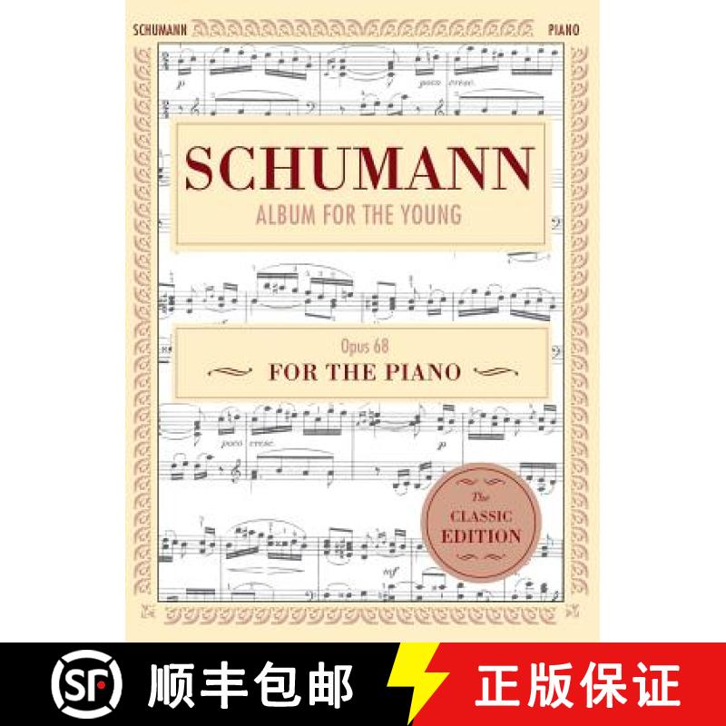【3-4周达】Schumann: Album for the Young, Op. 68: Piano Solo (Schirmer's Library of Musical Classics) [9781635610482]