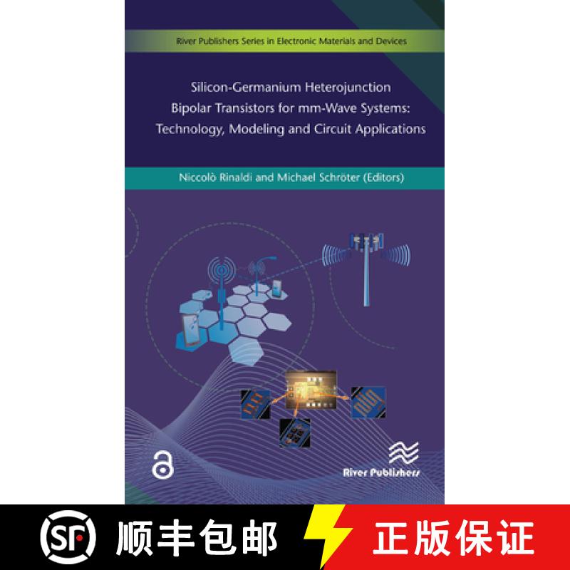 【4周达】Silicon-Germanium Heterojunction Bipolar Transistors for MM-Wave Systems Technology, Modelin... [9788770044011]