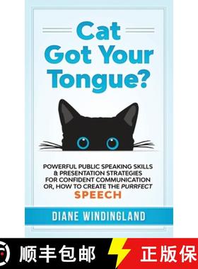 【3-4周达】Cat Got Your Tongue?: Powerful Public Speaking Skills & Presentation Strategies for Confid... [9780983007869]