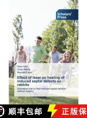 预订 Effect of laser on healing of induced septal defects on rabbits [9783639859737]