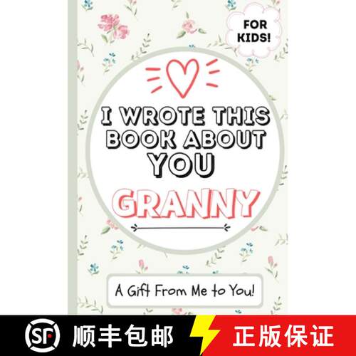 【3-4周达】I Wrote This Book About You Granny: A Child's Fill in The Blank Gift Book For Their Specia... [9781922568113]