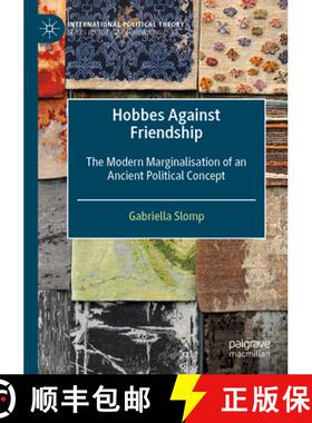 【3-4周达】Hobbes Against Friendship : The Modern Marginalisation of an Ancient Political Concept [9783030953171]