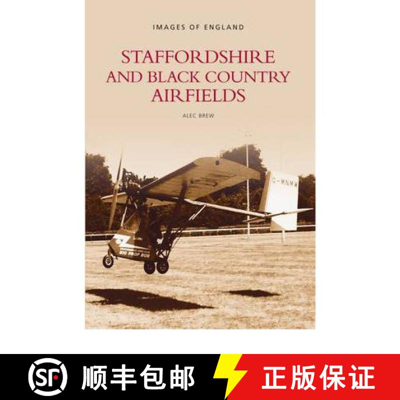 【3-4周达】Staffordshire and Black Country Airfields: Images of England [9780752407708]