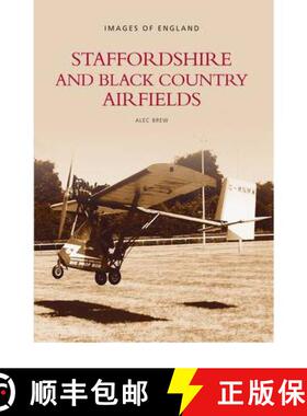 【3-4周达】Staffordshire and Black Country Airfields: Images of England [9780752407708]