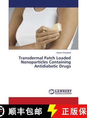 预订 Transdermal Patch Loaded Nanoparticles Containing Antidiabetic Drugs [9783659575556]