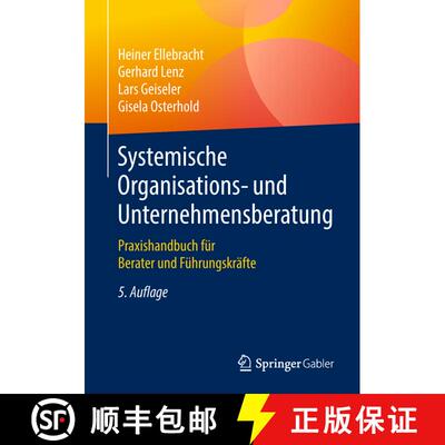 【3-4周达】Systemische Organisations- und Unternehmensberatung : Praxishandbuch für Berater und Füh... [9783658214753]
