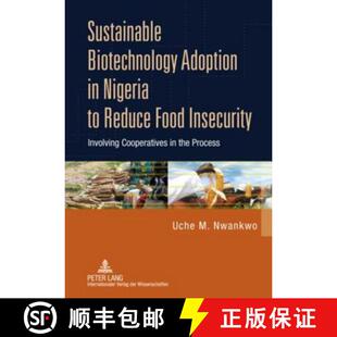 预订 Sustainable Biotechnology Adoption in Nigeria to Reduce Food Insecurity; Involving Cooperatives ... [9783631602669]