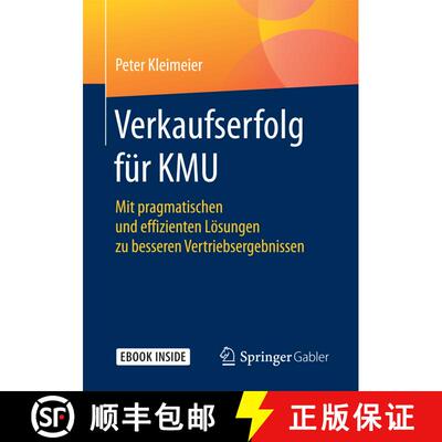 【3-4周达】Verkaufserfolg für KMU: Mit pragmatischen und effizienten Lösungen zu besseren Vertriebs... [9783658179731]