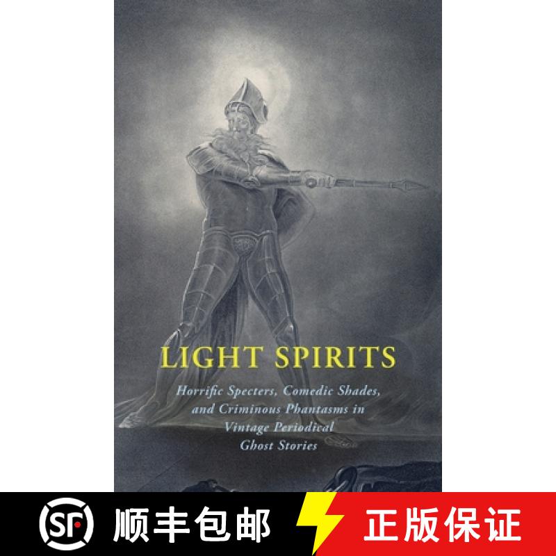 【2-3周达】Light Spirits: Horrific Specters, Comedic Shades, and Criminous Phantasms in Vintage Perio... [9781616465728]