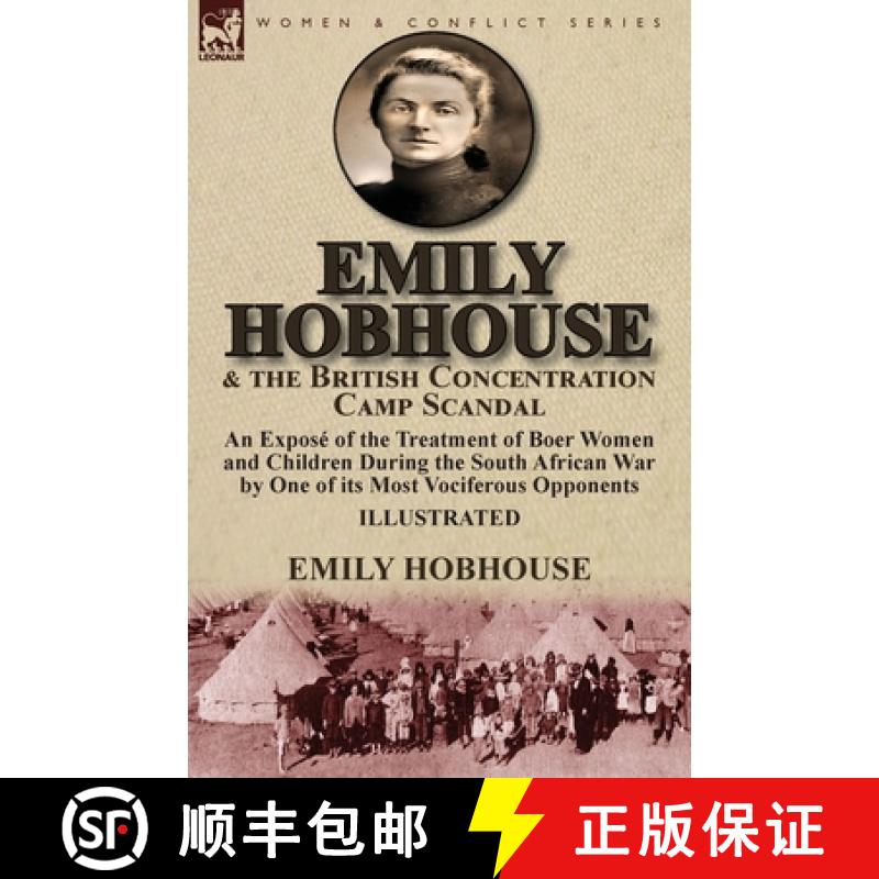 【2-3周达】Emily Hobhouse and the British Concentration Camp Scandal: an Expose of the Treatment of B... [9781782826118]