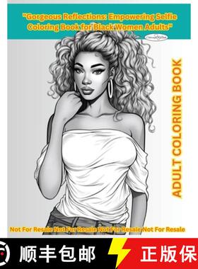 预订 Gorgeous Reflections: Empowering Selfie Coloring Book for Black Women Adults 80 Pages of Inspira... [9798869018489]