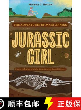 【3-4周达】Jurassic Girl: The Adventures of Mary Anning, Paleontologist and the First Female Fossil H... [9781646047178]