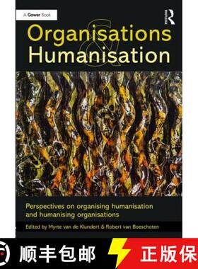 【3-4周达】Organisations and Humanisation: Perspectives on organising humanisation and humanising org... [9781472468215]