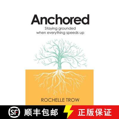 【3-4周达】Anchored: Staying Grounded When Everything Speeds Up [9781781339732]