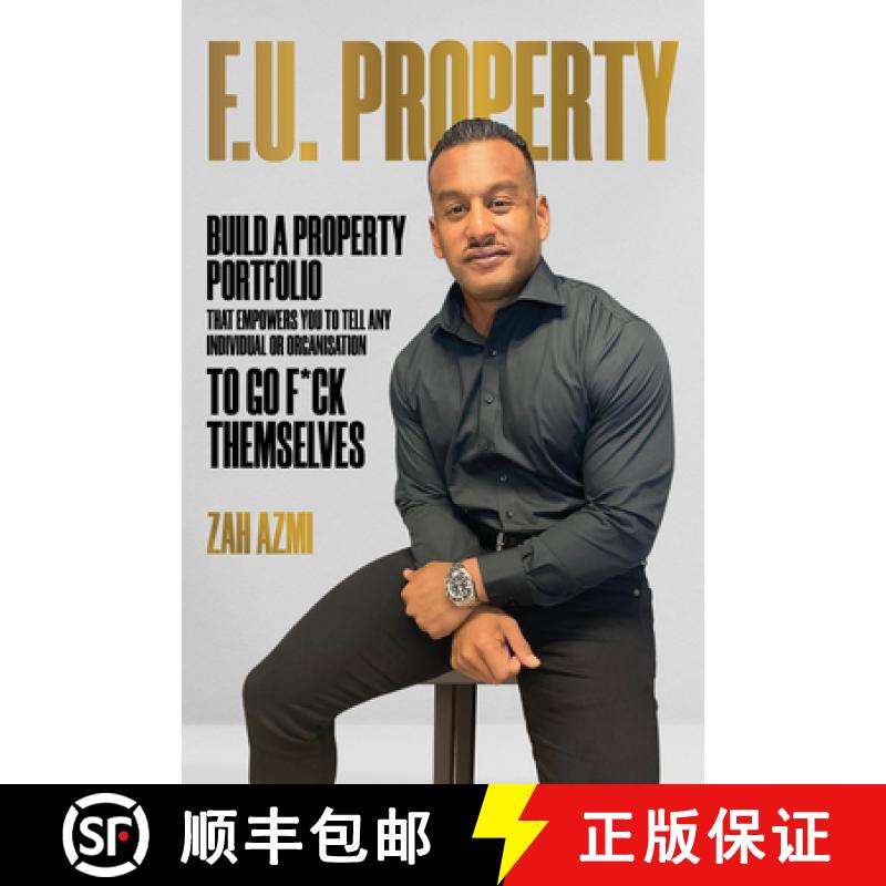【3-4周达】F.U. Property : Build a Property Portfolio That Empowers You to Tell Any Individual or Org... [9781642255669]