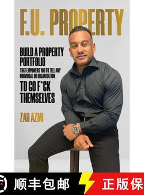 【3-4周达】F.U. Property : Build a Property Portfolio That Empowers You to Tell Any Individual or Org... [9781642255669]