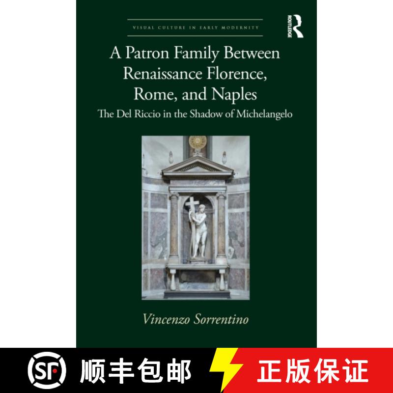 【3-4周达】A A Patron Family Between Renaissance Florence, Rome, and Naples: The del Riccio in the Sh... [9780367763275]