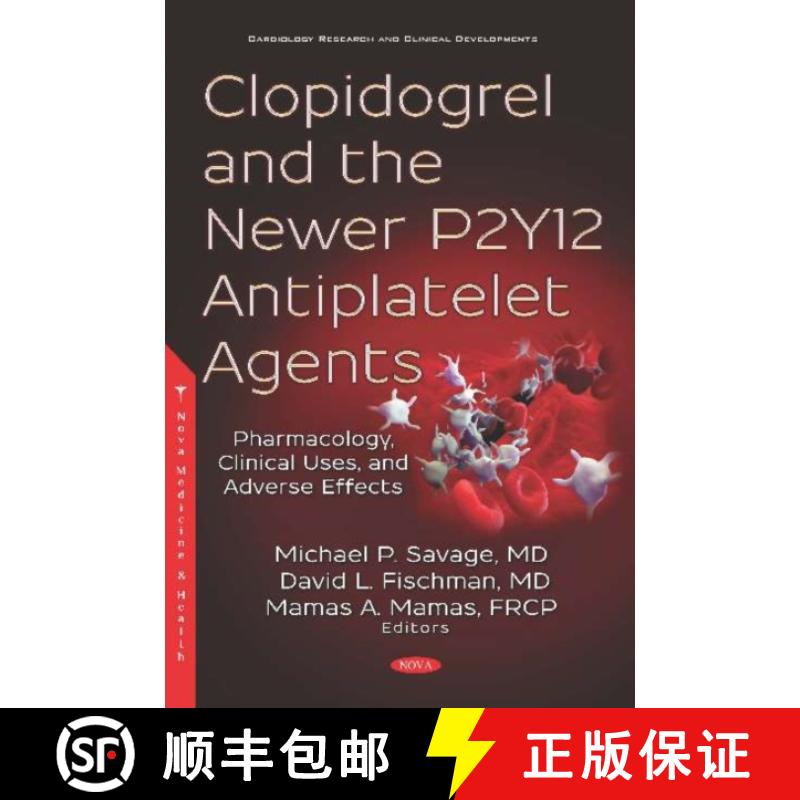 【3-4周达】Clopidogrel and the Newer P2Y12 Antiplatelet Agents: Pharmacology, Clinical Uses, and Adve... [9781536149722]