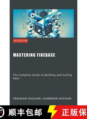 【3-4周达】Mastering Firebase: The Complete Guide to Building and Scaling Apps [9798223728290]
