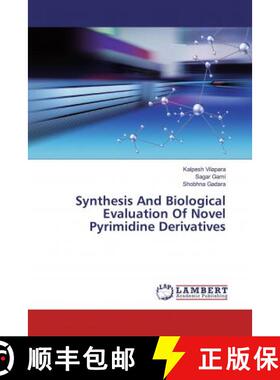预订 Synthesis And Biological Evaluation Of Novel Pyrimidine Derivatives [9786200256706]