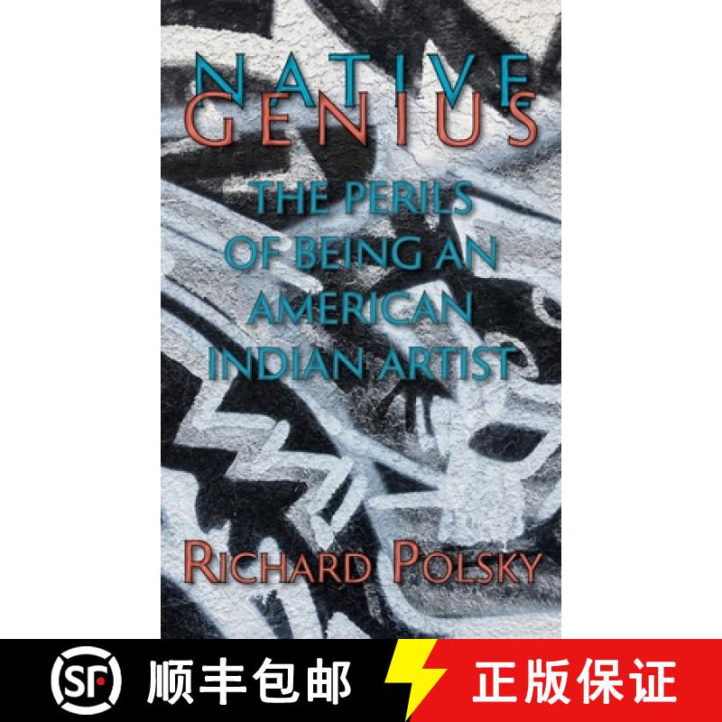 预订 Native Genius: The Perils of Being an American Indian Artist (Hardcover) [9781632937544]