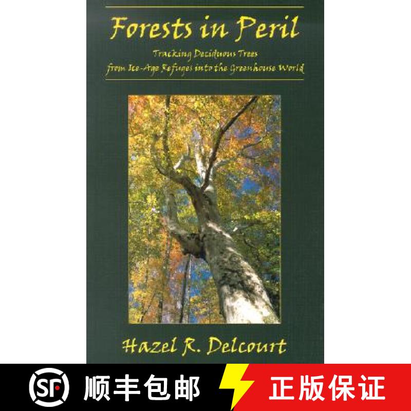 【3-4周达】Forests in Peril: Tracking Deciduous Trees from Ice-Age Refuges Into the Greenhouse World [9780939923892]