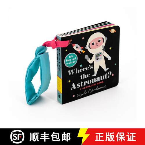 【3-4周达】Where's the Astronaut?: A Stroller Book: (An Interactive, Sensory Lift-the-Flap Book with ... [9781536237658]