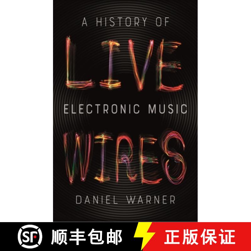 【2-3周达】Live Wires: A History of Electronic Music [9781789141412]