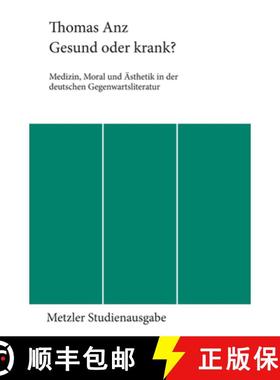 【3-4周达】Gesund Oder Krank?: Medizin, Moral Und Ästhetik in Der Deutschen Gegenwartsliteratur [9783476006523]