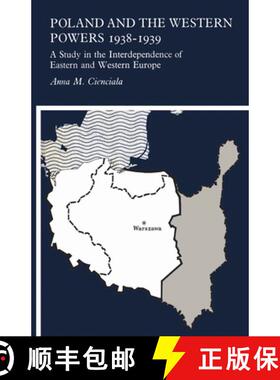 【3-4周达】Poland and the Western Powers 1938–1938 – A Study in the Interdependence of Eastern and ... [9781442639157]