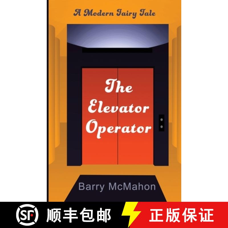 【3-4周达】The Elevator Operator: A Modern Fairy Tale [9780996021548]