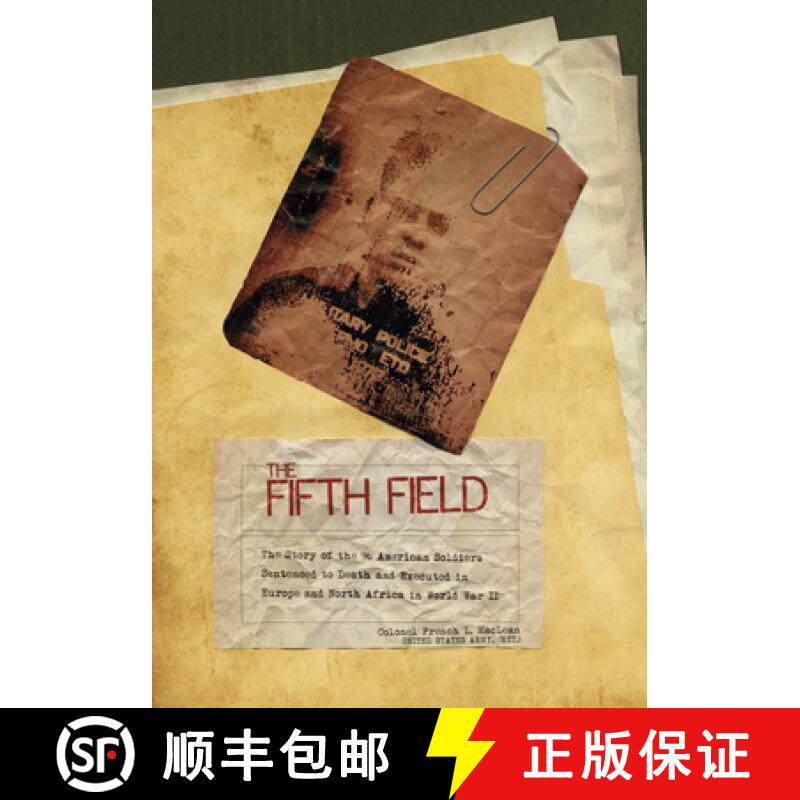 【3-4周达】Fifth Field: The Story of the 96 American Soldiers Sentenced to Death and Executed in Eure... [9780764345777]