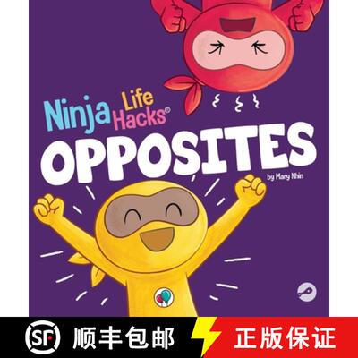 【3-4周达】精装 Ninja Life Hacks OPPOSITES: A Fun Children's Book for Babies, Toddlers, Preschool Abo... [9781637318126]