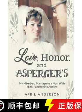【3-4周达】Love, Honor, and Asperger's: My Mixed-up Marriage to a Man With High-Functioning Autism [9781955985505]