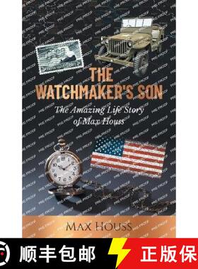 【3-4周达】The Watchmaker's Son: The Amazing Life Story of Max Houss [9781662918582]