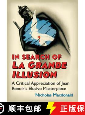【3-4周达】In Search of La Grande Illusion : A Critical Appreciation of Jean Renoir's Elusive Masterp... [9780786462704]