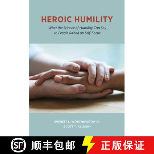 【3-4周达】精装 Heroic Humility: What the Science of Humility Can Say to People Raised on Self-Focus [9781433828140]