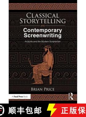 【3-4周达】Classical Storytelling and Contemporary Screenwriting : Aristotle and the Modern Scriptwriter [9781138553408]