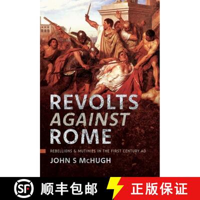 【3-4周达】Revolts Against Rome: Rebellions and Mutinies in the First Century AD [9781399031967]