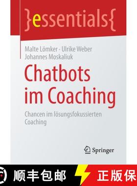 【3-4周达】Chatbots im Coaching : Chancen im lösungs-fokussierten Coaching [9783658328290]