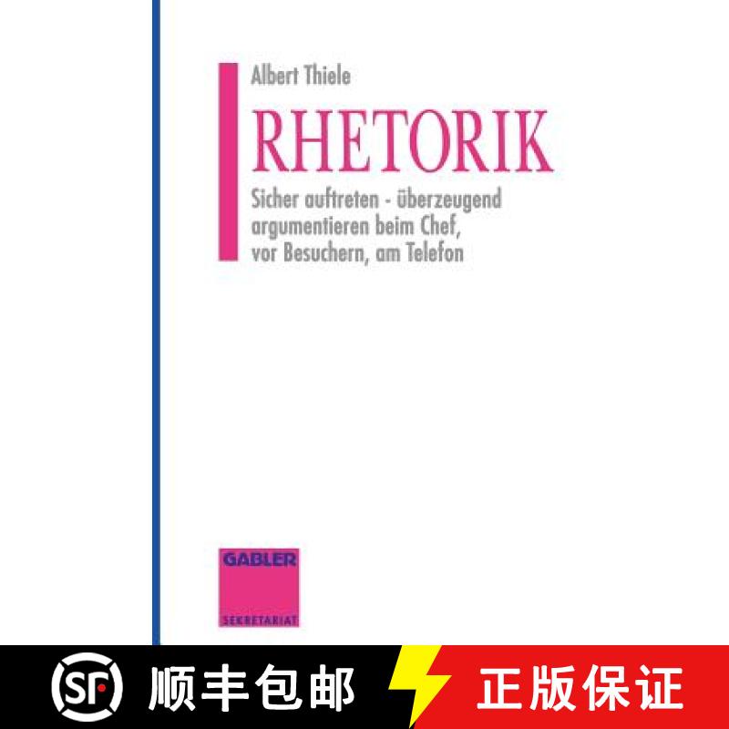 【3-4周达】Rhetorik: Sicher Auftreten - Überzeugend Argumentieren Beim Chef, VOR Besuchern, Am Telefon [9783409291484]