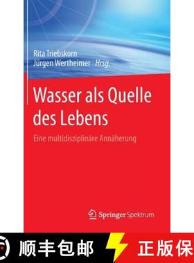 【3-4周达】Wasser als Quelle des Lebens : Eine multidisziplinäre Annäherung [9783662462676]