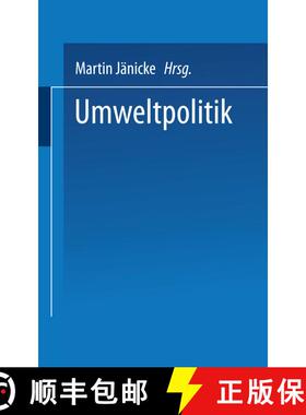 【3-4周达】Umweltpolitik: Beiträge zur Politologie des Umweltschutzes [9783810002341]