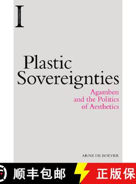 【3-4周达】Plastic Sovereignties: Agamben and the Politics of Aesthetics [9781474417976]
